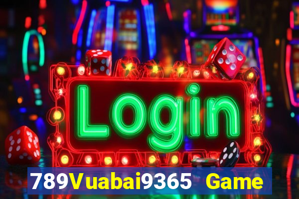 789Vuabai9365 Game Hall Tải về