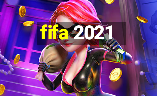 fifa 2021