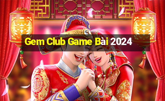 Gem Club Game Bài 2024