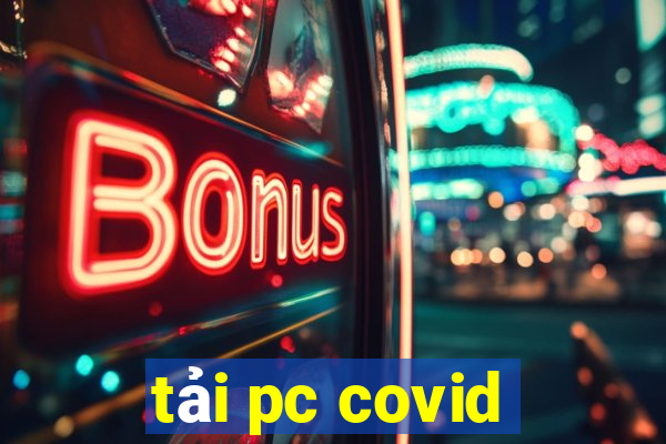 tải pc covid