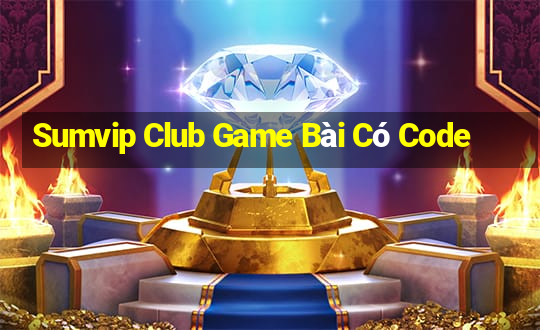 Sumvip Club Game Bài Có Code