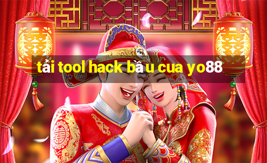 tải tool hack bầu cua yo88