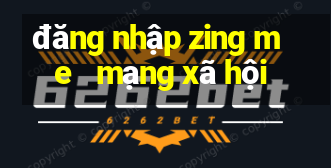 đăng nhập zing me   mạng xã hội