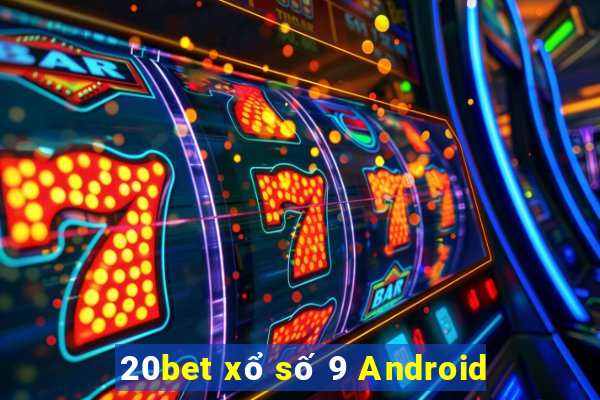 20bet xổ số 9 Android