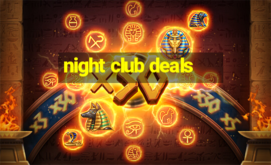 night club deals