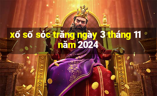 xổ số sóc trăng ngày 3 tháng 11 năm 2024