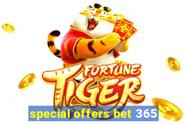 special offers bet 365