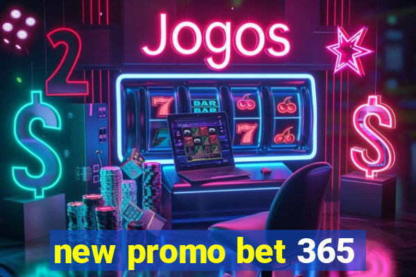 new promo bet 365