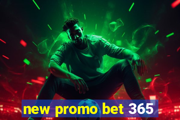 new promo bet 365