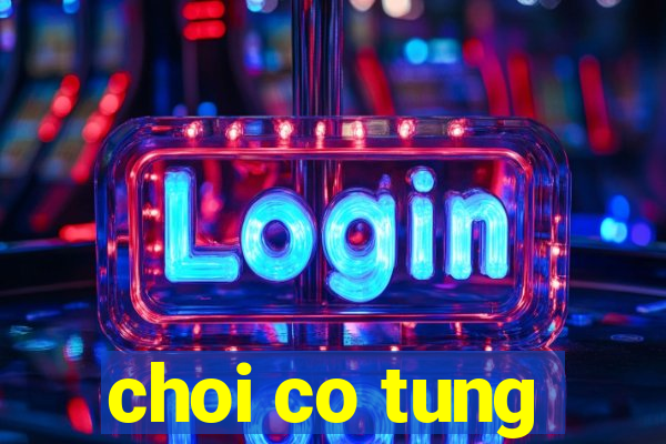 choi co tung