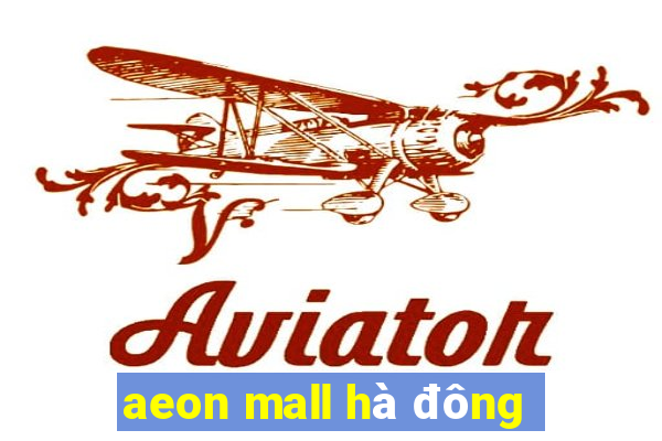 aeon mall hà đông