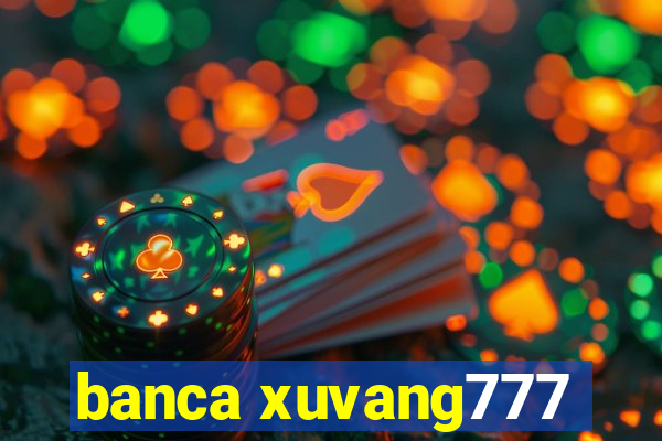 banca xuvang777