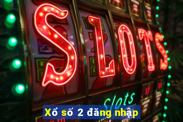 Xổ số 2 đăng nhập