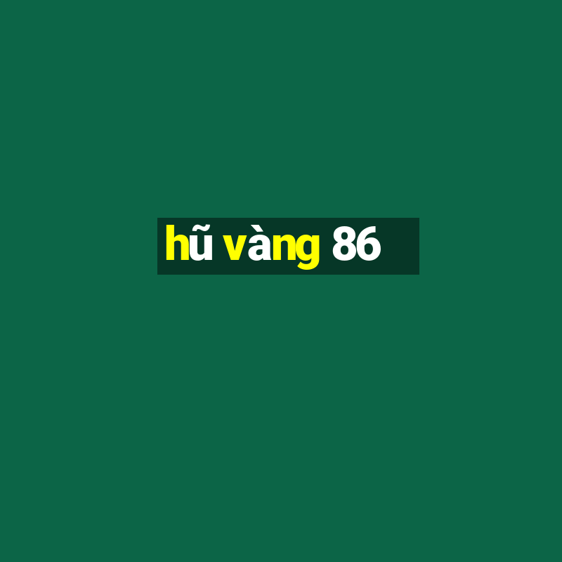 hũ vàng 86