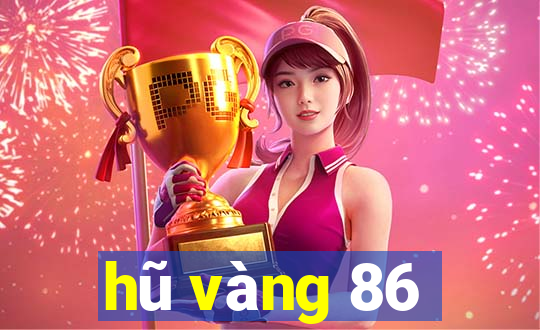 hũ vàng 86