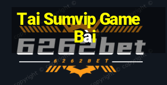 Tai Sumvip Game Bài