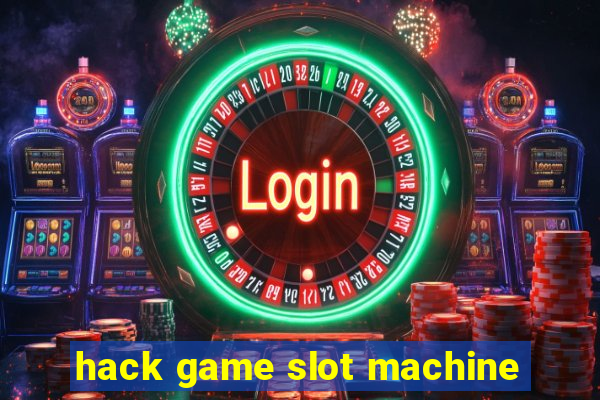 hack game slot machine