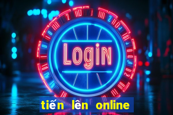 tiến lên online là gì