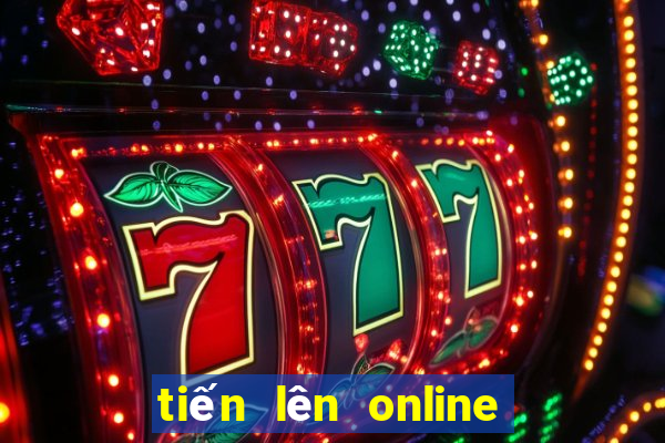 tiến lên online là gì