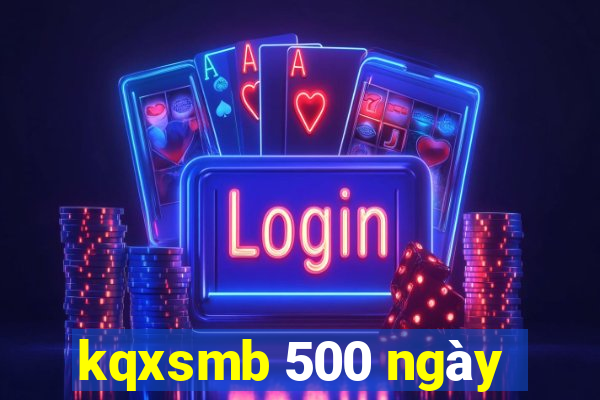 kqxsmb 500 ngày