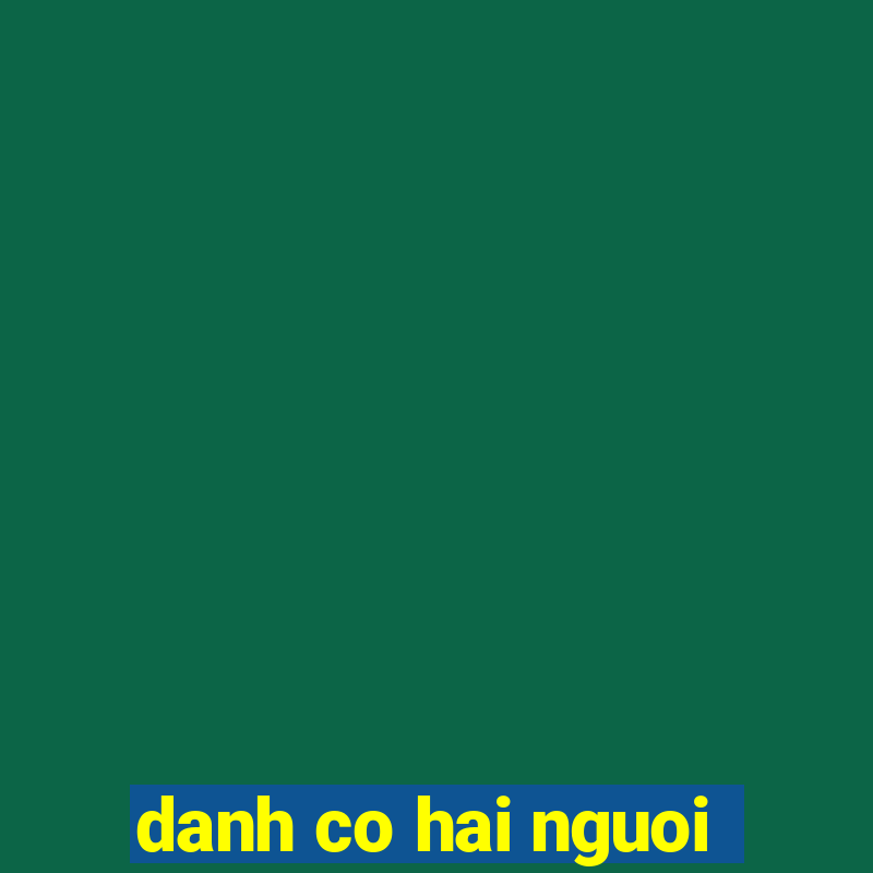 danh co hai nguoi