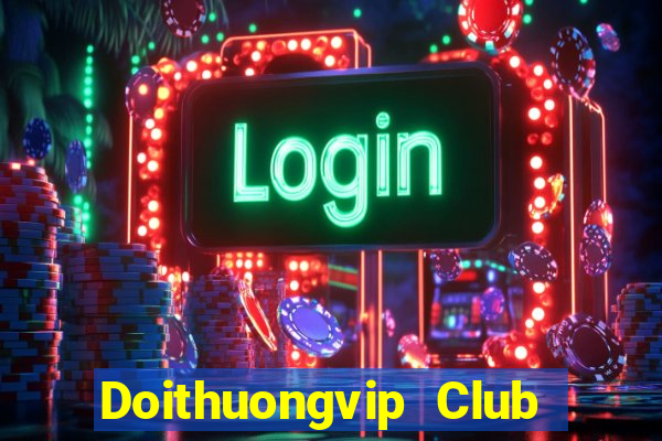 Doithuongvip Club Game Bài Nạp Sms