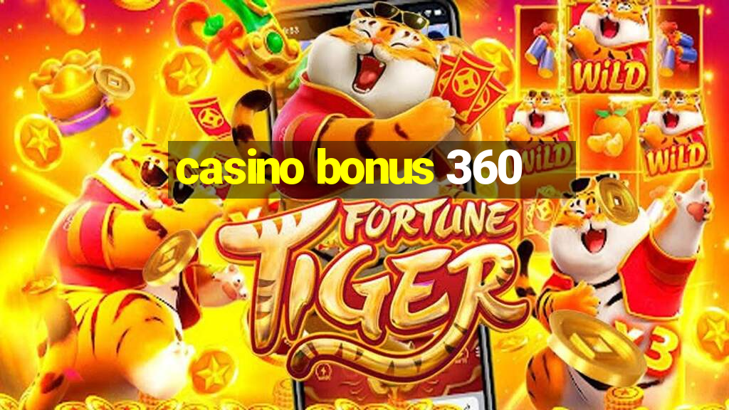 casino bonus 360