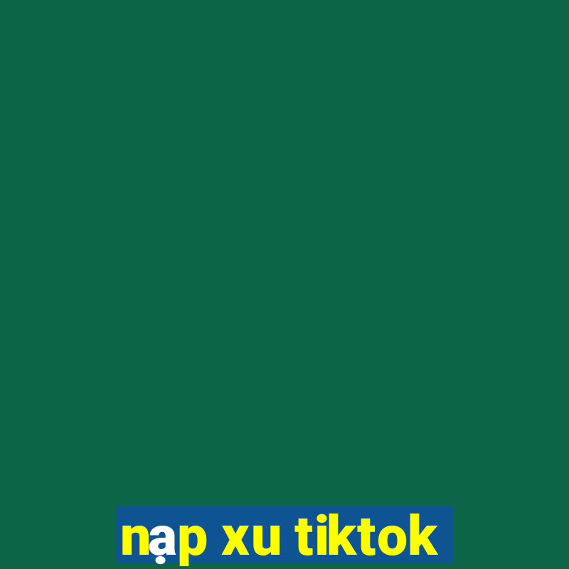 nạp xu tiktok