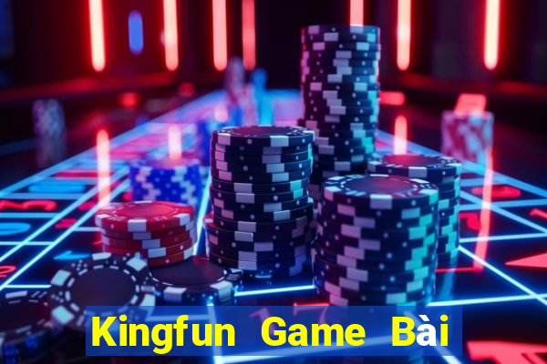 Kingfun Game Bài Phái Mạnh