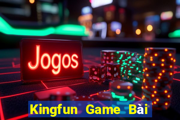 Kingfun Game Bài Phái Mạnh