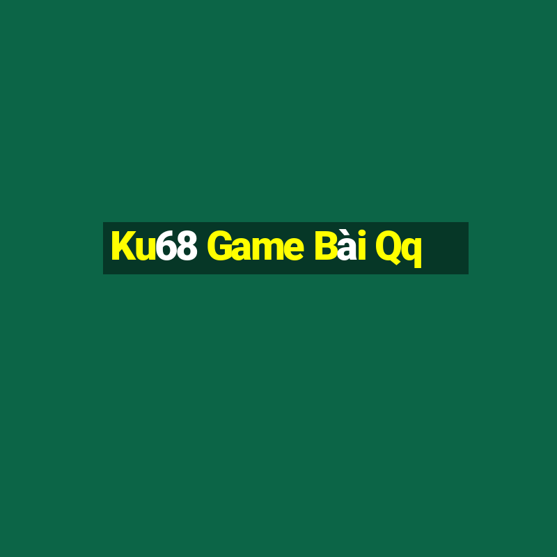 Ku68 Game Bài Qq