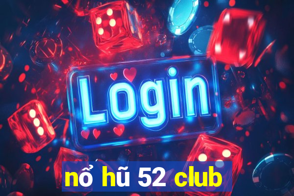 nổ hũ 52 club