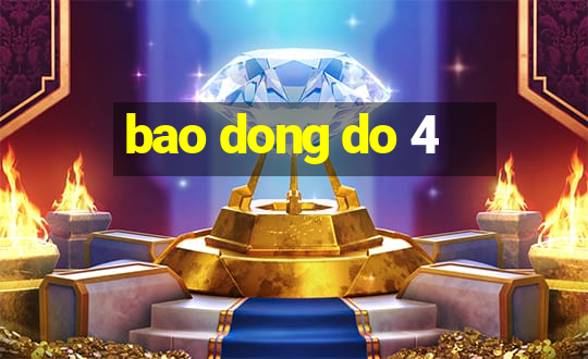 bao dong do 4