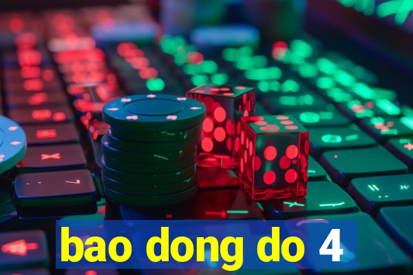 bao dong do 4