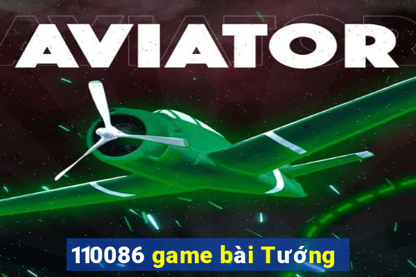 110086 game bài Tướng