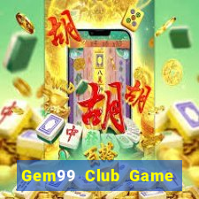 Gem99 Club Game Bài Uy Tín Nhất 2022