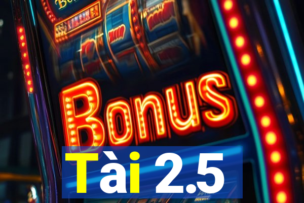 Tài 2.5