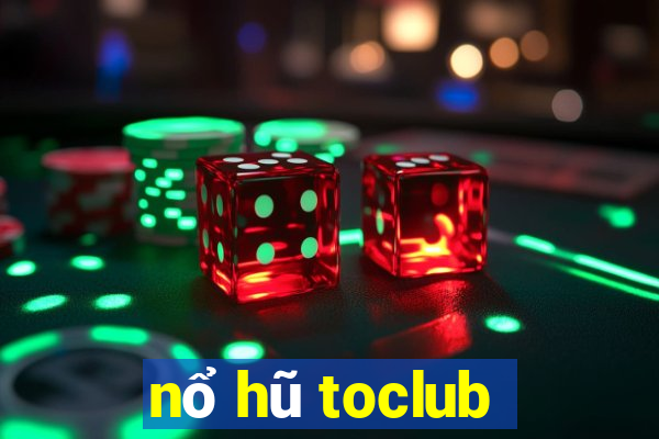 nổ hũ toclub