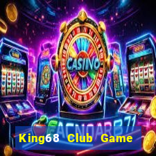 King68 Club Game Bài 3D