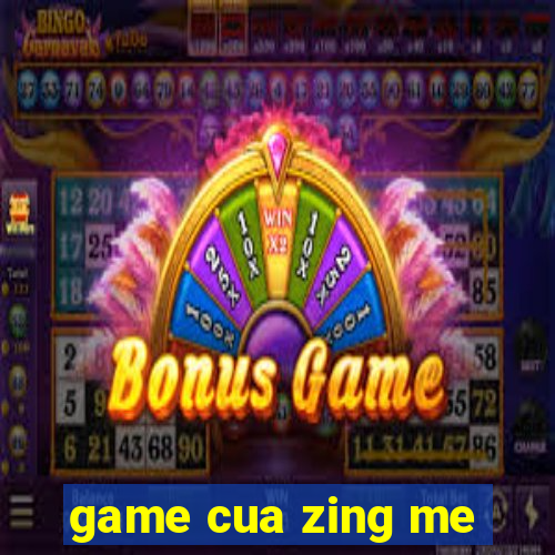 game cua zing me