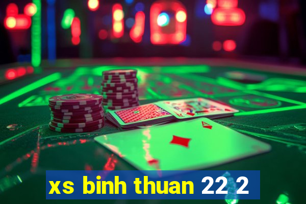 xs binh thuan 22 2