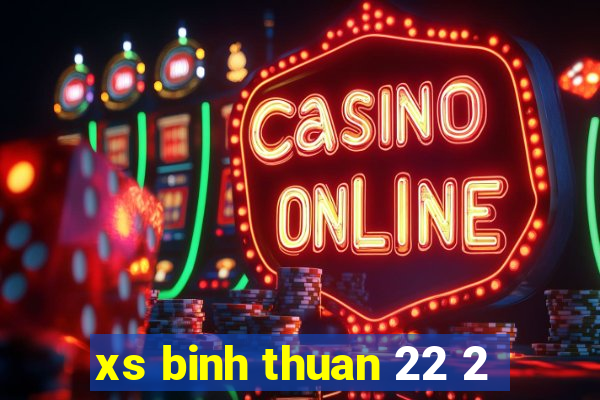 xs binh thuan 22 2