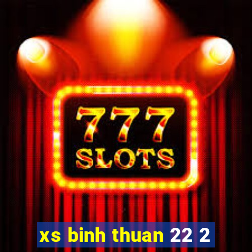 xs binh thuan 22 2