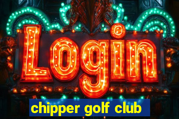 chipper golf club