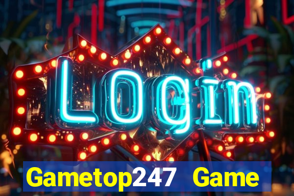 Gametop247 Game Bài Vui