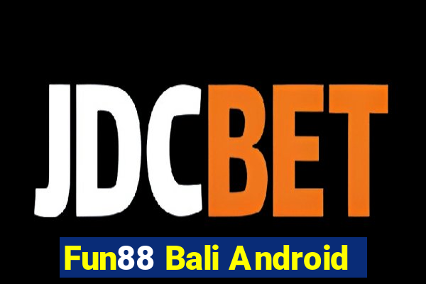 Fun88 Bali Android