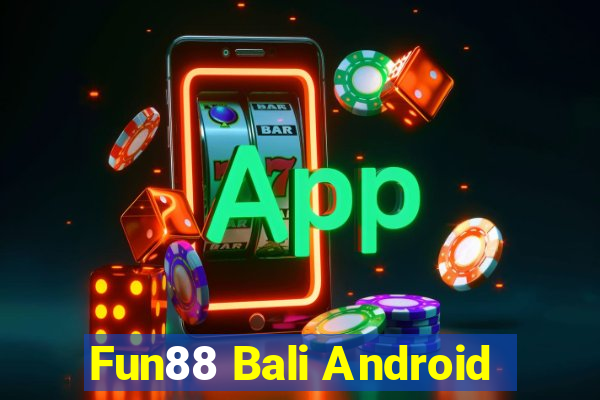 Fun88 Bali Android