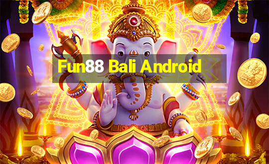 Fun88 Bali Android