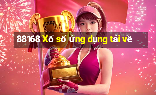 88168 Xổ số ứng dụng tải về