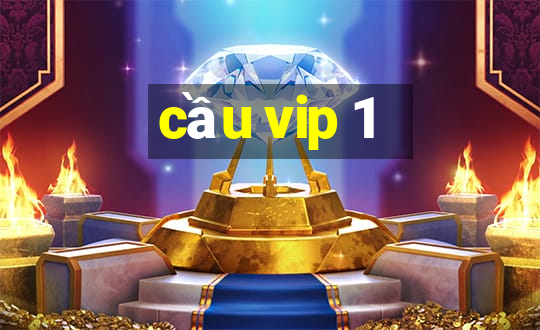 cầu vip 1